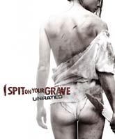 I Spit on Your Grave /     